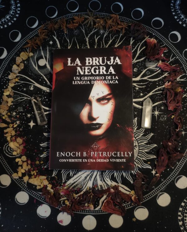 La Bruja Negra; Grimorio de la Lengua Demoniaca - Enoch B. Petrucelli.
