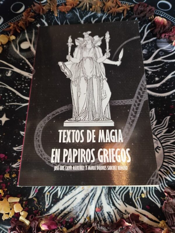 TEXTOS DE MAGIA EN PAPIROS GRIEGOS - José Luis Calvo Martínez Y Maria Dolores Sanchez Romero